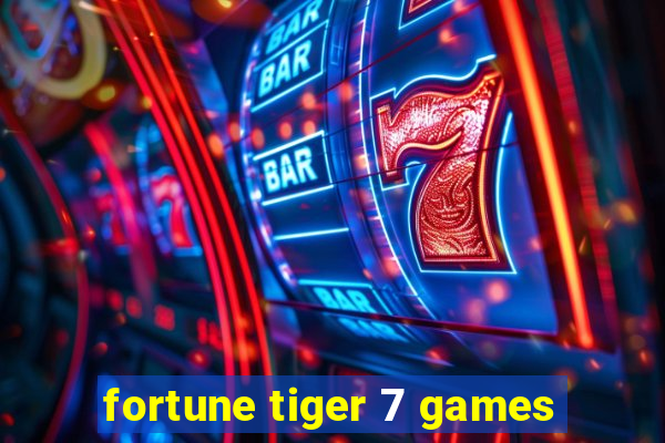 fortune tiger 7 games